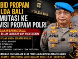Mutasi Kabid Propam Polda Bali Jadi Sorotan, Publik Berharap Penguatan Pengawasan Internal dan Transparansi Penanganan Laporan